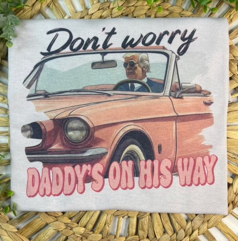 Daddy’s on his way Tee